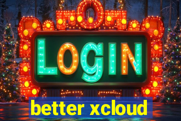 better xcloud